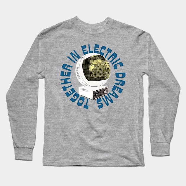 Together In Electric Dreams Long Sleeve T-Shirt by DankFutura